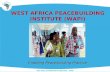 WEST AFRICA PEACEBUILDING INSTITUTE (WAPI) Enabling Peacebuilding Practice.