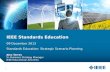 12-CRS-0106 REVISED 8 FEB 2013 IEEE Standards Education 09 December 2013 Standards Education: Strategic Scenario Planning Alex Torres Sr. Business Strategy.