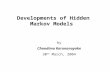 Developments of Hidden Markov Models by Chandima Karunanayake 30 th March, 2004.