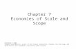 Chapter 7 Economies of Scale and Scope Managerial Economics: A Problem Solving Approach (2 nd Edition) Luke M. Froeb, luke.froeb@owen.vanderbilt.edu Brian.