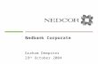 Nedbank Corporate Graham Dempster 29 th October 2004.