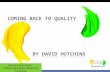 David Hutchins International Quality College. Coming back to Quality! Maybe we should take another look? David Hutchins International Quality College.