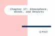 Chapter 17: Atmosphere, Winds, and Deserts. Introduction: Wind as a Geologic Agent (1) Mars is an arid, windy, and dusty planet, extensively modified.