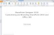 SharePoint Designer 2010 Customizing and Branding SharePoint 2010 and Office 365 55010A 10/13/2012 55010A MAX Technical Training.