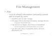 File Management Chapter 121 File Management File: –Unit of related information (uniquely) named and accessed by users Smallest unit of user storage OS.