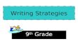 Writing Strategies 9 th Grade. The Writing Strategies Strand/Cluster The following seven California English-Language Arts content standards are included.