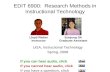 EDIT 6900: Research Methods in Instructional Technology UGA, Instructional Technology Spring, 2008 If you can hear audio, click If you cannot hear audio,