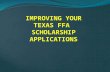 Texas FFA Scholarship Application Timeline Know your Area Timelines Area Check State Scholarship Selection Process: Austin, TX May 23 rd -24 th State.