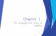 Chapter 1 The Language and Tools of Algebra. 1.1 Variables and Expressions Writing Mathematical Expressions  Variable: symbols used to represent unspecified.
