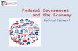 Federal Government and the Economy Political Science I.
