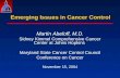 Emerging Issues in Cancer Control Martin Abeloff, M.D. Sidney Kimmel Comprehensive Cancer Center at Johns Hopkins Maryland State Cancer Control Council.