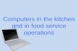 Computers in the kitchen and in food service operations.