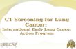 CT Screening for Lung Cancer: International Early Lung Cancer Action Program.