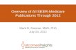 Overview of All SEER-Medicare Publications Through 2012 Mark D. Danese, MHS, PhD July 24, 2012.