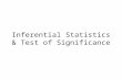 Inferential Statistics & Test of Significance. Confidence Interval (CI) Y = mean Z = Z score related with a 95% CI σ = standard error.