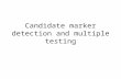 Candidate marker detection and multiple testing. Outline Differential gene expression analysis – Traditional statistics Parametric (t statistics) vs.