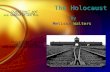 The Holocaust By Melissa Walters By Melissa Walters.