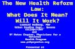 The New Health Reform Law: What Does It Mean? Will It Work? Leonard Rodberg, PhD Urban Studies Dept., Queens College/CUNY and NY Metro Chapter, Physicians.