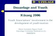 Douzelage and Youth Köszeg 2006 Youth Associations’ involvement in the development of youth tourism Marie-Antoinette Paquet-Tondt Douzelage Committee Niederanven.