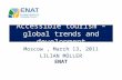 Accessible tourism – global trends and development Moscow, March 13, 2011 LILIAN MÜLLER ENAT.
