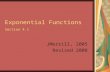 Exponential Functions Section 4.1 JMerrill, 2005 Revised 2008.