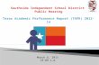 March 6, 2015 10:00 a.m..  Due to changes in legislation, the performance report formerly known as the Academic Excellence Indicator System (AEIS) report.