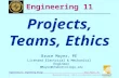 BMayer@ChabotCollege.edu ENGR-11_Lec-13_Chp14_Projects-Teams-Ethics.ppt 1 Bruce Mayer, PE Engineering-11: Engineering Design Bruce Mayer, PE Licensed Electrical.