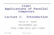 08/27/2002CS267-Lecture 11 CS267 Applications of Parallel Computers Lecture 1: Introduction Horst D. Simon hdsimon@lbl.gov simon.