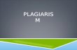 PLAGIARISM.  Plagiarism is defined as the act of using others’ ideas, words, and work and passing them off as one’s without clearly acknowledging.