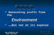 Generating profit from the Generating profit from the Environment Environment ……But not at its expense ……But not at its expense  .