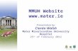 MMUH Website  Presentation by: Ciarán Walsh Mater Misericordiae University Hospital 25 th of February 2012.