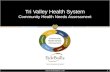 Www.eidebailly.com Tri Valley Health System Community Health Needs Assessment 1 Community Health Needs Assessment.