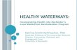 H EALTHY W ATERWAYS : Incorporating Health into Rochester’s Local Waterfront Revitalization Program 1 Katrina Smith Korfmacher, PhD Associate Professor.