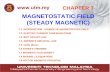 1 MAGNETOSTATIC FIELD (STEADY MAGNETIC) CHAPTER 7 7.1 INTRODUCTION - SOURCE OF MAGNETOSTATIC FIELD 7.2 ELECTRIC CURRENT CONFIGURATIONS 7.3 BIOT SAVART.