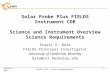 Stuart D. BaleFIELDS iCDR – Science Requirements Solar Probe Plus FIELDS Instrument CDR Science and Instrument Overview Science Requirements Stuart D.