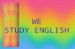 WE STUDY ENGLISH. Amazing Facts There were more than 30, 000 words in Old English. Modern English has the largest vocabulary in the world – more than.