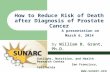 How to Reduce Risk of Death after Diagnosis of Prostate Cancer A presentation on March 6, 2014 by William B. Grant, Ph.D. Sunlight, Nutrition, and Health.