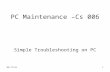 9/3/20151 PC Maintenance –Cs 006 Simple Troubleshooting on PC.