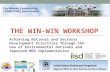 THE WIN-WIN WORKSHOP Achieving National and Sectoral Development Priorities Through the Use of Environmental Outlooks and Improved MEA Implementation.