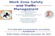 Work Zone Safety and Traffic Management Alazar Tesfaye, PE Traffic Operations Engineer Colorado DOT Transportation Systems Management and Operations Division.