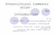 Intercultural Communication ： An introduction 朱一凡 Class e-mail: interculturalsjtu@gmail.com,interculturalsjtu@gmail.com password: intercultural Instructor: