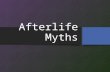 Afterlife Myths. Additional Afterlife Myths I.Hindu.