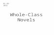 01-20-2015 Whole-Class Novels. Under what circumstances might one use this book as a whole-class novel? Why would/wouldn’t you use it as a whole-class.
