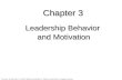 Chapter 3 Leadership Behavior and Motivation and Motivation © Lussier, R. and Achau, C. (2007): Effective Leadership, 3 rd Edition, South-Western, Cangage.