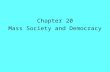 Chapter 20 Mass Society and Democracy Section 1 The Growth of Industrial Prosperity.