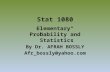 Stat 1080 “Elementary Probability and Statistics” By Dr. AFRAH BOSSLY Afr_bossly@yahoo.com.