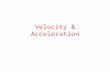 Velocity & Acceleration. Mechanics - the study of the motion of objects. we focus on the language, principles, and laws that describe and explain the.