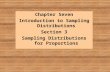 1 Chapter Seven Introduction to Sampling Distributions Section 3 Sampling Distributions for Proportions.