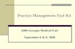 Practice Management Tool Kit 2006 Georgia Medical Fair September 8 & 9, 2006.