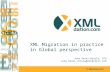 © XMLdation 2013 XML Migration in practice in Global perspective Juha Keski-Nisula, CEO Juha.keski-nisula@xmldation.com.
